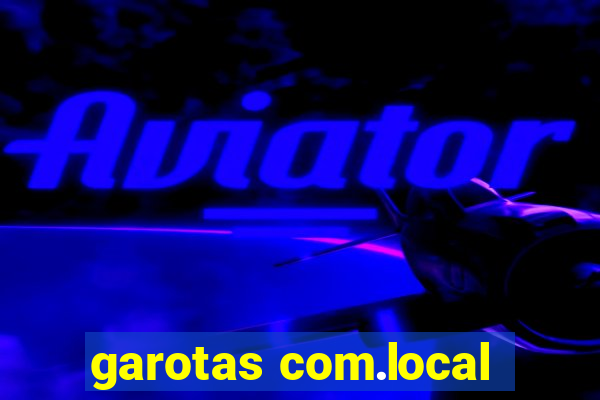 garotas com.local